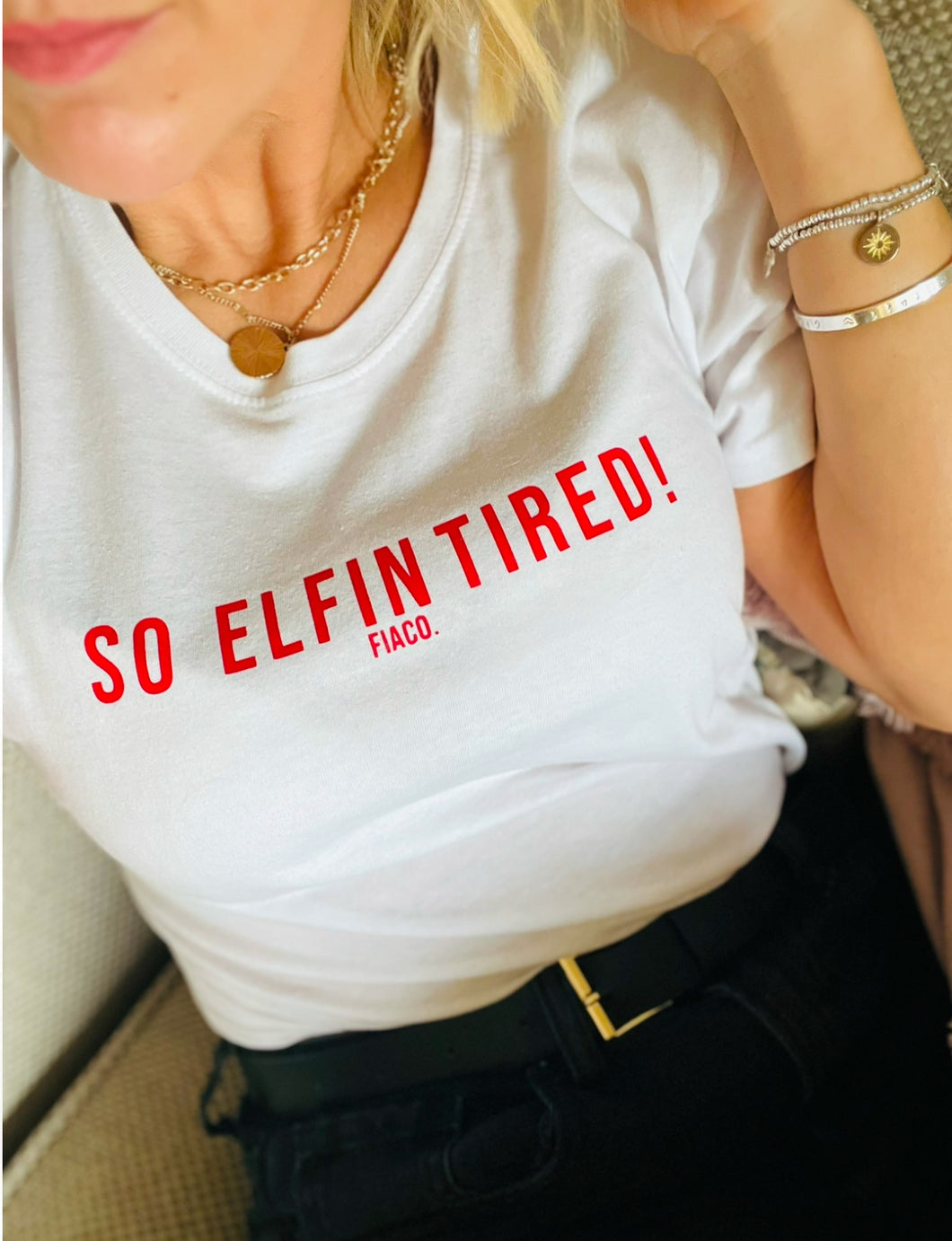 “So Elfin tired” T-shirt