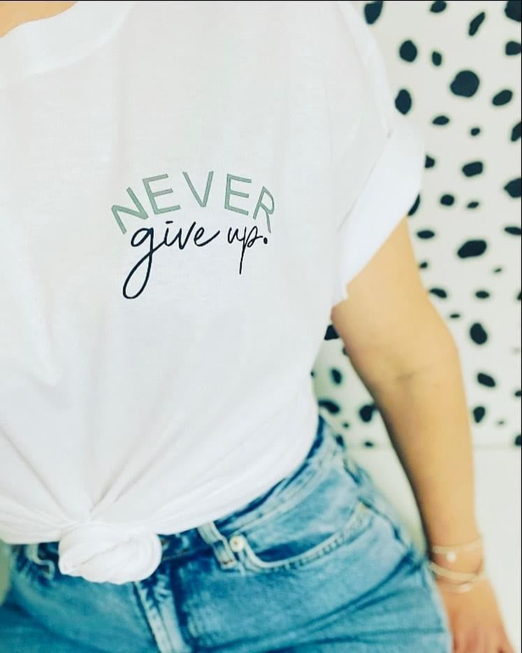 “NEVER GIVE UP” T’s